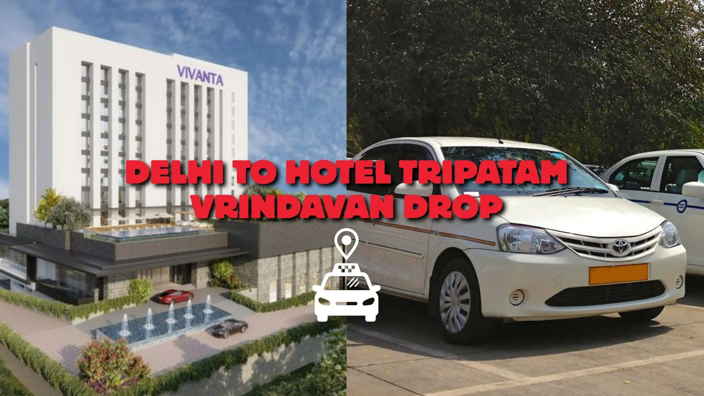 Delhi to Hotel Tripatam Vrindavan